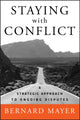 Book cover of: Staying with Conflict. By: Bernard S. Mayer