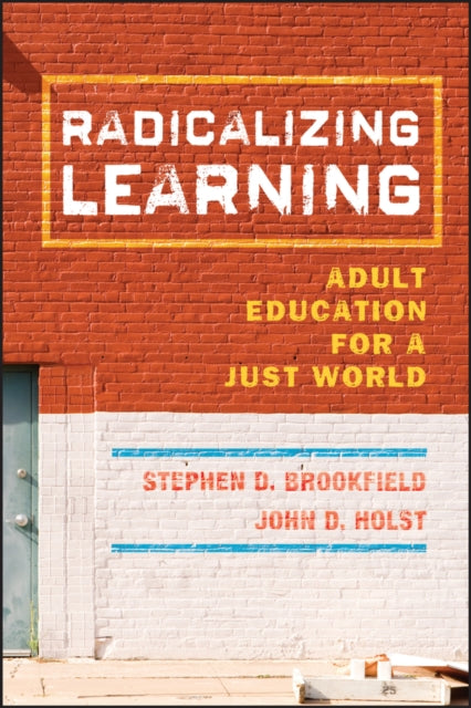 Book cover of: Radicalizing Learning. By: Stephen Brookfield