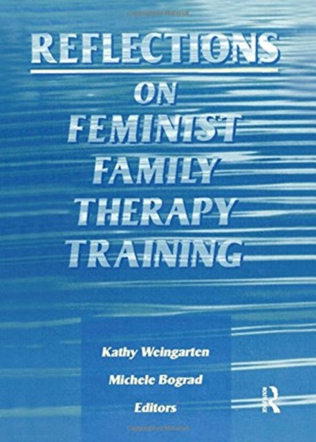 Book cover of: Reflections on Feminist Family Therapy Training