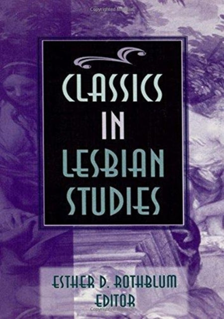 Book cover of: Classics in Lesbian Studies. By: Esther D. Rothblum