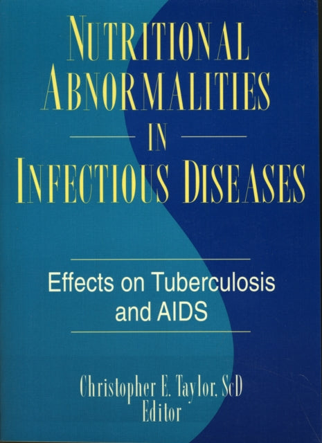 Book cover of: Nutritional Abnormalities in Infectious Diseases. By: Christopher E. Taylor