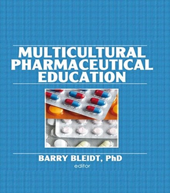 Book cover of: Multicultural Pharmaceutical Education. By: Barry Bleidt