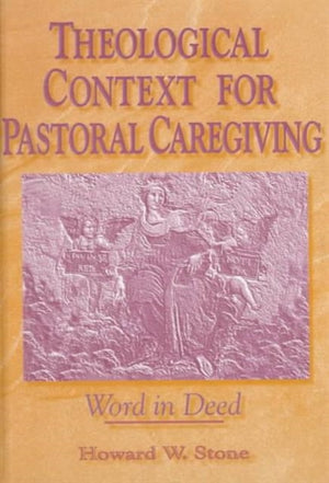 Theological Context for Pastoral Caregiving