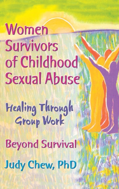 Book cover of: Women Survivors of Childhood Sexual Abuse. By: Judy Chew