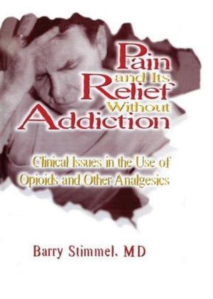 Pain and Its Relief Without Addiction