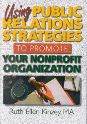 Using Public Relations Strategies to Promote Your Nonprofit Organization