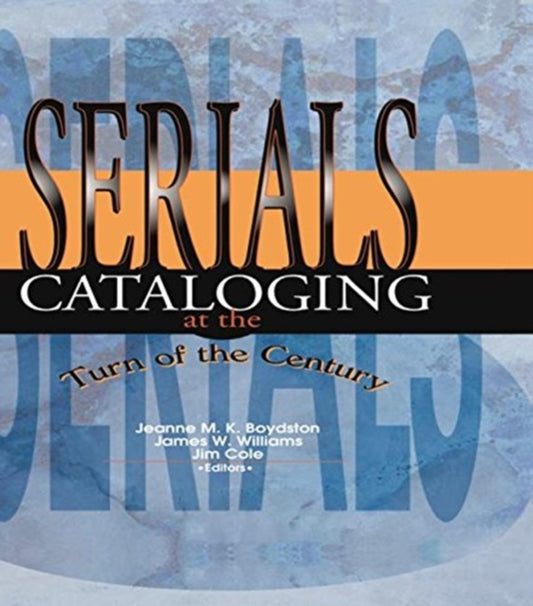Book cover of: Serials Cataloging at the Turn of the Century