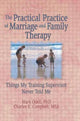 Book cover of: Practical Practice of Marriage and Family Therapy. By: Mark Odell