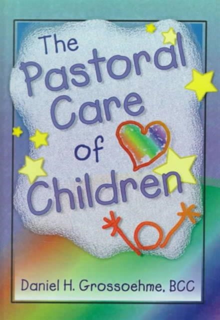Book cover of: Pastoral Care of Children. By: Daniel H. Grossoehme