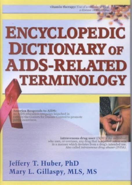 Book cover of: Encyclopedic Dictionary of AIDS-Related Terminology. By: Jeffrey T. Huber