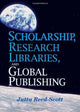 Book cover of: Scholarship, Research Libraries, and Global Publishing