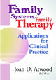 Book cover of: Family Systems/Family Therapy. By: Joan D. Atwood