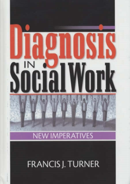 Book cover of: Diagnosis in Social Work. By: Turner, Francis J.