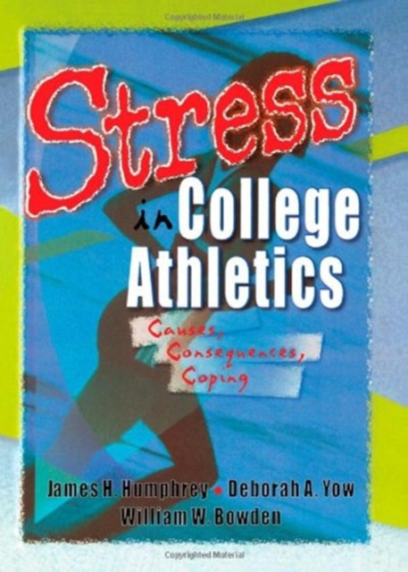 Book cover of: Stress in College Athletics. By: James Harry Humphrey