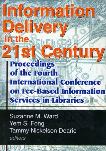 Book cover of: Information Delivery in the 21st Century. By: International Conference on Fee-Based Information Services in librarie
