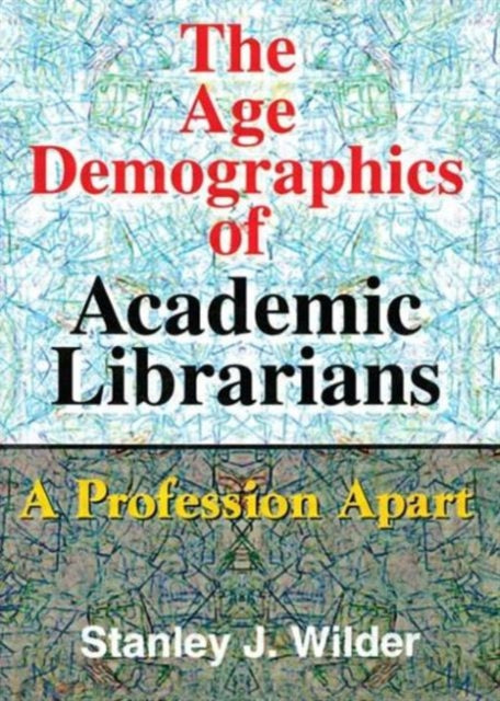 Book cover of: Age Demographics of Academic Librarians