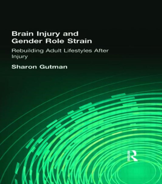 Book cover of: Brain Injury and Gender Role Strain. By: Sharon A. Gutman