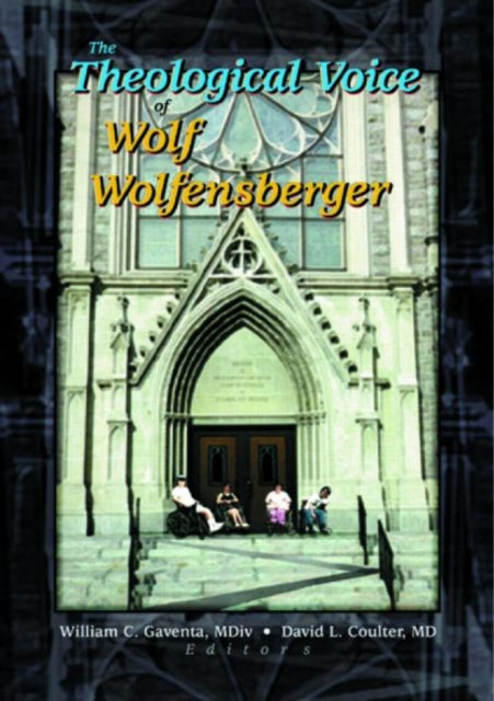 Book cover of: Theological Voice of Wolf Wolfensberger