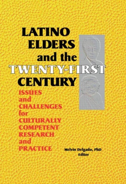 Book cover of: Latino Elders and the Twenty-First Century. By: Melvin Delgado