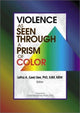Book cover of: Violence as Seen Through a Prism of Color