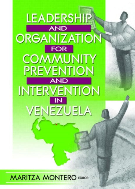 Book cover of: Leadership and Organization for Community Prevention and Intervention in Venezuela. By: Maritza, Ph.D. Montero