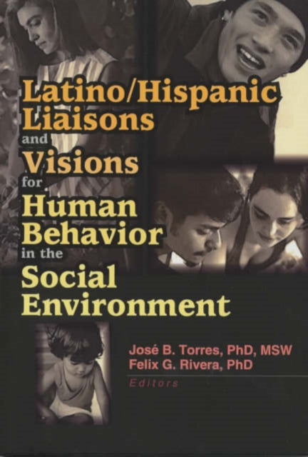 Book cover of: Latino/Hispanic Liaisons and Visions for Human Behavior in the Social Environment