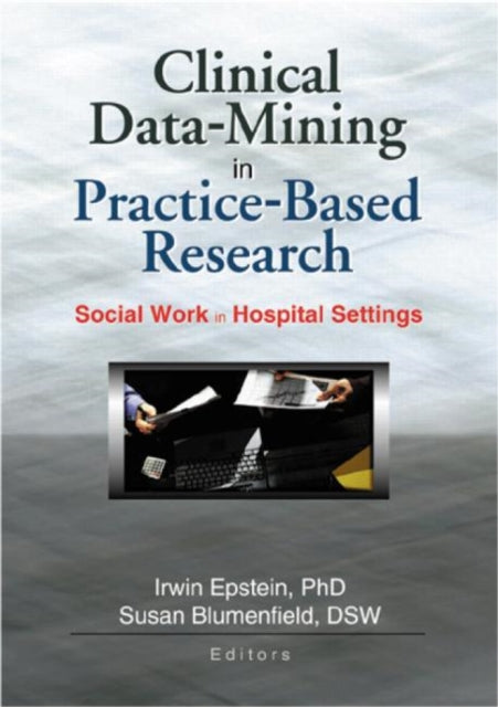 Book cover of: Clinical Data-Mining in Practice-Based Research