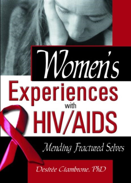 Book cover of: Women's Experiences with HIV/AIDS. By: Desiree, Ph.D. Ciambrone