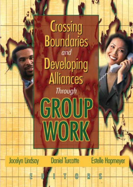 Book cover of: Crossing Boundaries and Developing Alliances Through Group Work