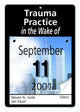 Book cover of: Trauma Practice in the Wake of September 11, 2001
