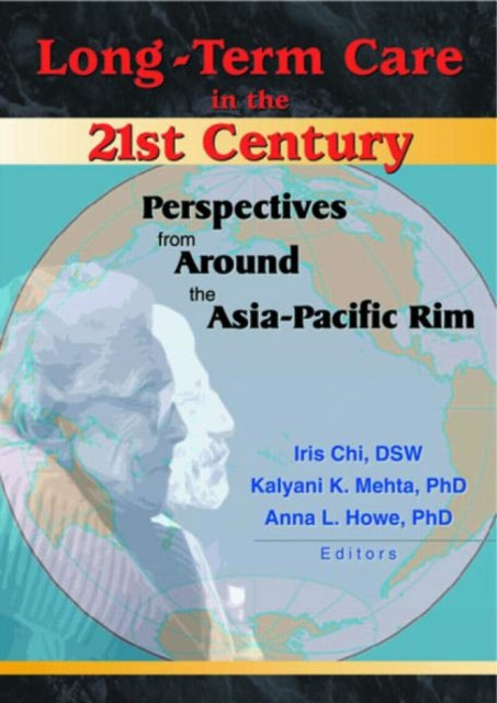 Book cover of: Long-Term Care in the 21st Century. By: Iris Chi