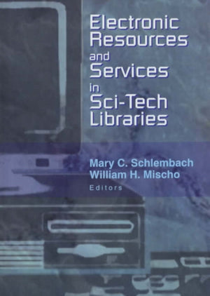 Electronic Resources and Services in Sci-Tech Libraries