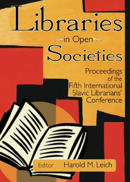 Book cover of: Libraries in Open Societies. By: Harold M. Leich