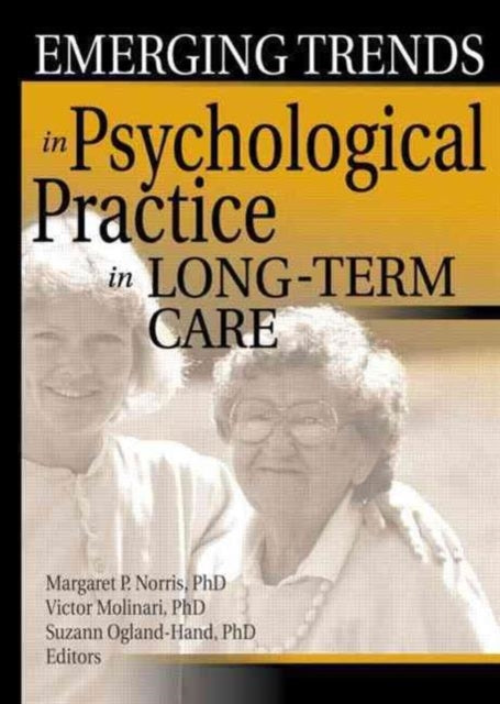 Book cover of: Emerging Trends in Psychological Practice in Long-Term Care