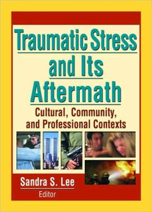 Traumatic Stress and Its Aftermath