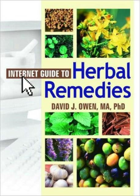 Book cover of: Internet Guide to Herbal Remedies. By: David J. Owen