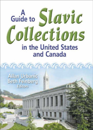 A Guide to Slavic Collections in the United States and Canada