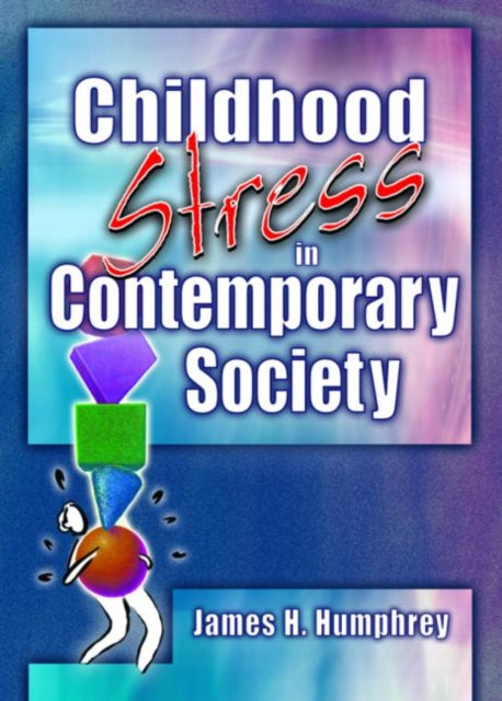 Book cover of: Childhood Stress in Contemporary Society. By: James H. Humphrey