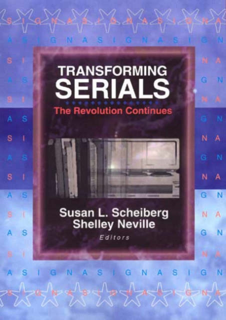 Book cover of: Transforming Serials. By: Shelley Neville