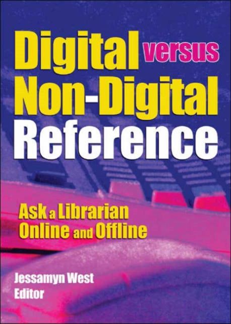 Book cover of: Digital versus Non-Digital Reference. By: Jessamyn West
