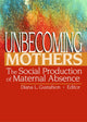 Book cover of: Unbecoming Mothers. By: Diana L. Gustafson