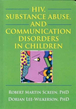 HIV, Substance Abuse, and Communication Disorders in Children