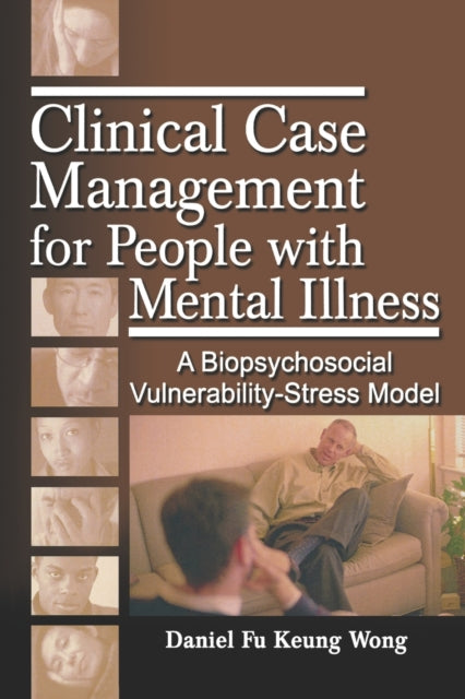 Book cover of: Clinical Case Management for People with Mental Illness. By: Daniel Fu Keung Wong