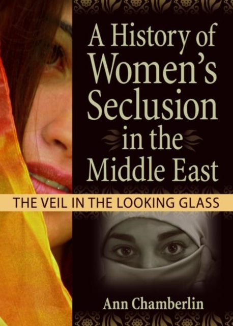 Book cover of: History of Women's Seclusion in the Middle East. By: Ann Chamberlin