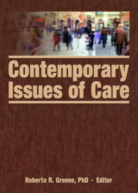 Book cover of: Contemporary Issues of Care. By: Roberta R. Greene
