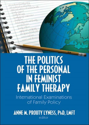 The Politics of the Personal in Feminist Family Therapy