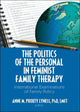 Book cover of: Politics of the Personal in Feminist Family Therapy. By: Anne M. Prouty Lyness