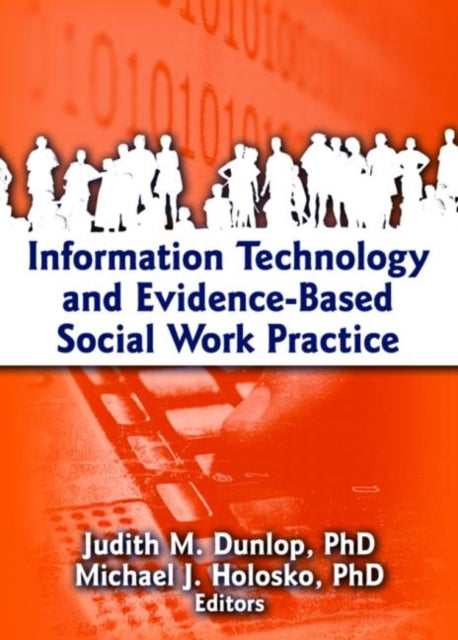 Book cover of: Information Technology and Evidence-Based Social Work Practice