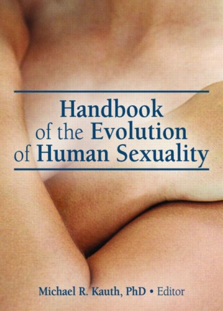 Book cover of: Handbook of the Evolution of Human Sexuality. By: Michael R., Ph.d. Kauth
