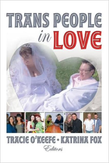 Book cover of: Trans People in Love. By: O'Keefe, Tracie (EDT)/ Fox, Katrina (EDT)